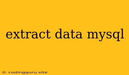 Extract Data Mysql