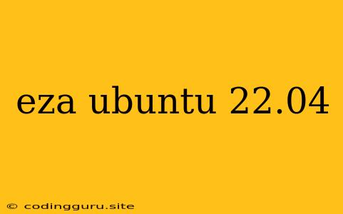 Eza Ubuntu 22.04