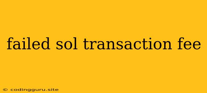 Failed Sol Transaction Fee