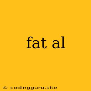 Fat Al