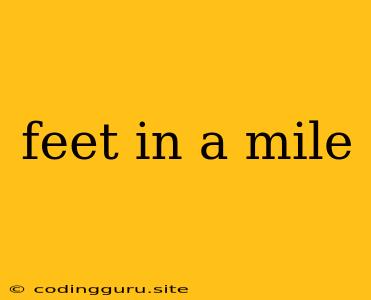 Feet In A Mile