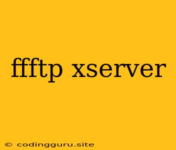 Ffftp Xserver