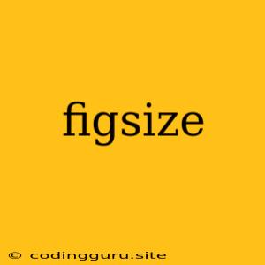 Figsize