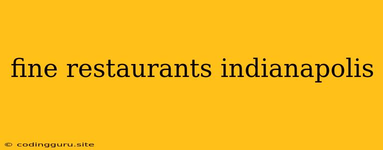 Fine Restaurants Indianapolis