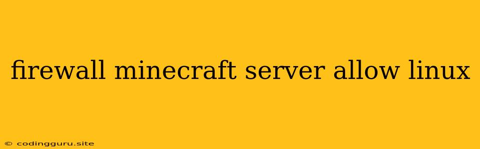 Firewall Minecraft Server Allow Linux