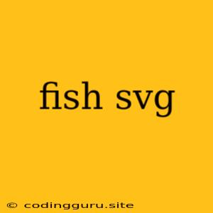 Fish Svg