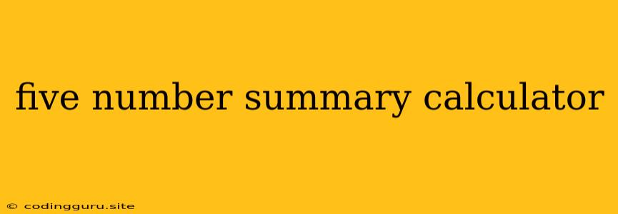 Five Number Summary Calculator