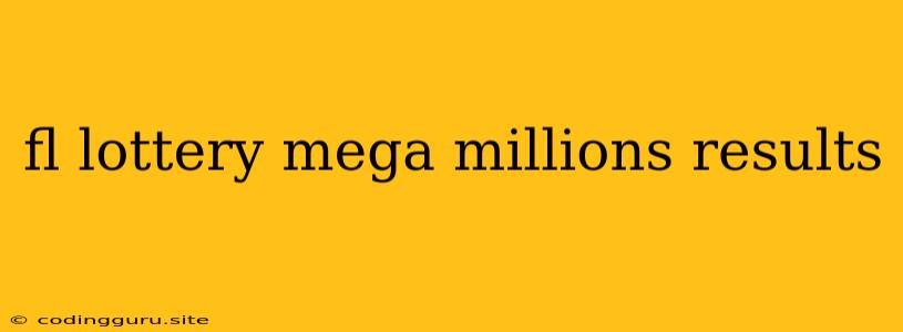 Fl Lottery Mega Millions Results