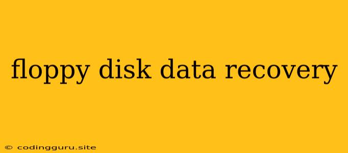 Floppy Disk Data Recovery