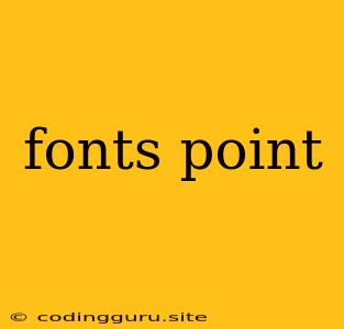 Fonts Point