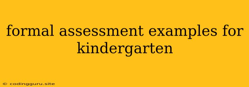 Formal Assessment Examples For Kindergarten