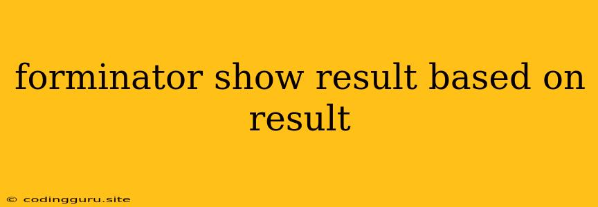 Forminator Show Result Based On Result