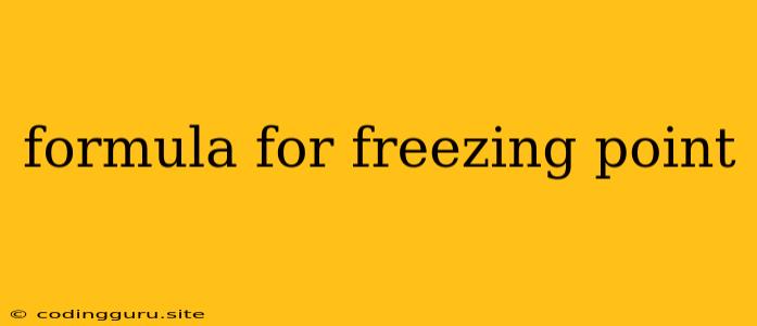 Formula For Freezing Point