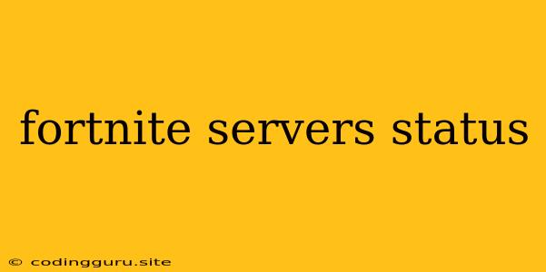 Fortnite Servers Status