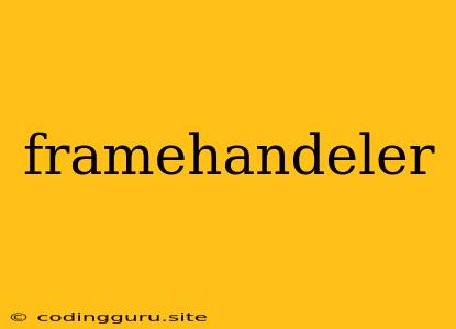 Framehandeler