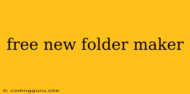 Free New Folder Maker