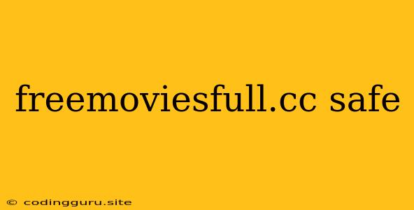 Freemoviesfull.cc Safe