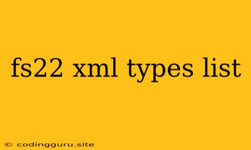 Fs22 Xml Types List