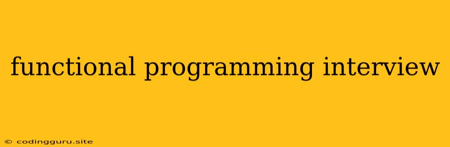 Functional Programming Interview