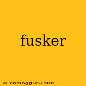 Fusker