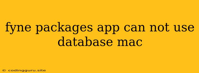 Fyne Packages App Can Not Use Database Mac