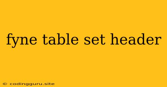 Fyne Table Set Header