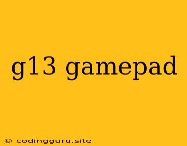 G13 Gamepad