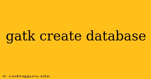 Gatk Create Database