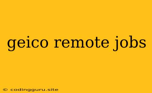 Geico Remote Jobs