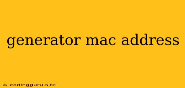 Generator Mac Address