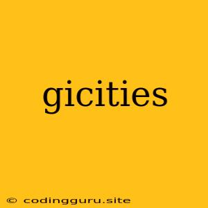 Gicities