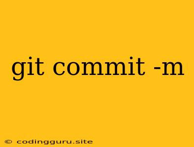 Git Commit -m