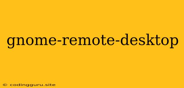 Gnome-remote-desktop