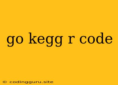 Go Kegg R Code