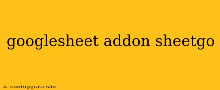 Googlesheet Addon Sheetgo