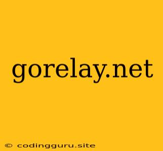 Gorelay.net