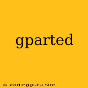 Gparted