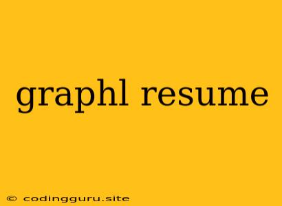 Graphl Resume