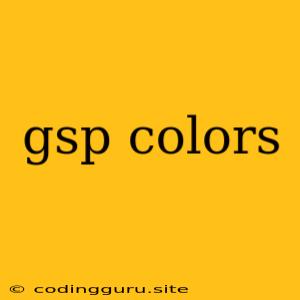 Gsp Colors