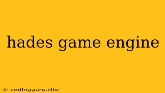 Hades Game Engine