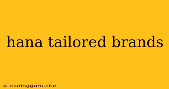 Hana Tailored Brands