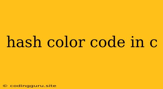 Hash Color Code In C