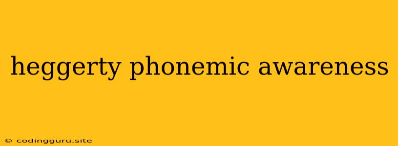 Heggerty Phonemic Awareness