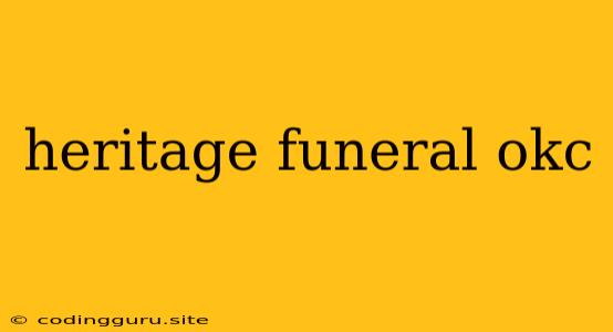 Heritage Funeral Okc