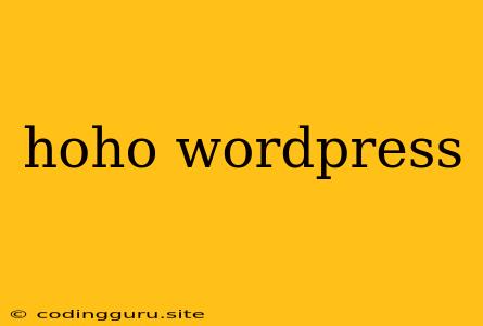 Hoho Wordpress