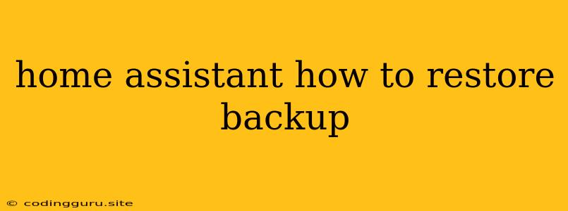 Home Assistant How To Restore Backup