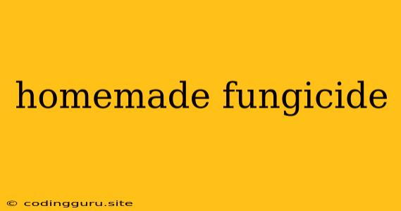 Homemade Fungicide