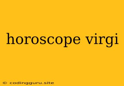 Horoscope Virgi