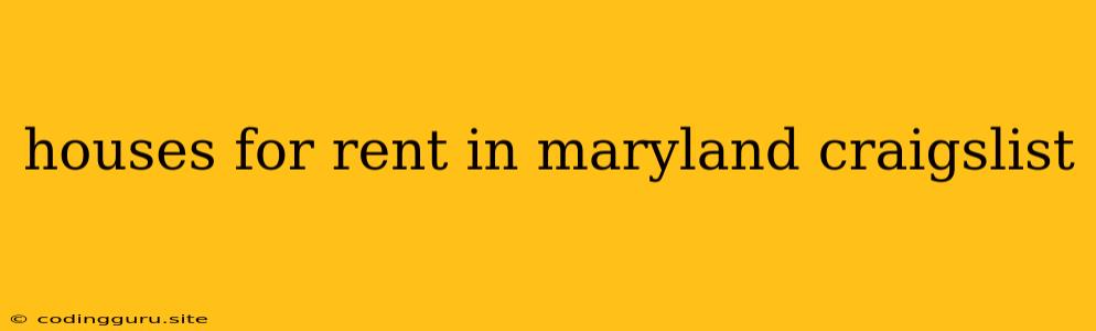 Houses For Rent In Maryland Craigslist