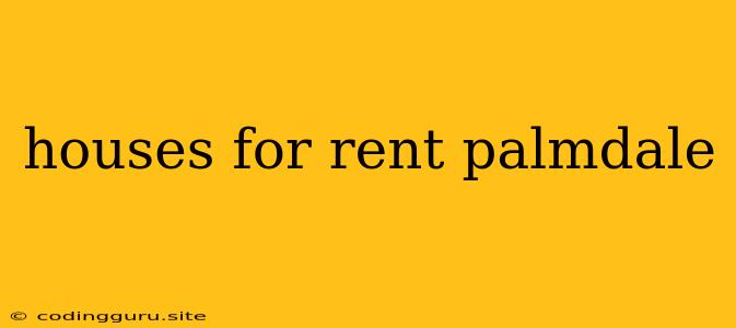 Houses For Rent Palmdale